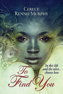 To Find You by Rennie Murphy, Cerece Loyce