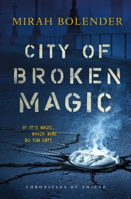 City of Broken Magic by Bolender, Mirah