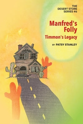 Manfred's Folly - Timmon's Legacy by Stanley, Patsy