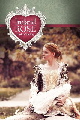 Ireland Rose by Strefling, Patricia