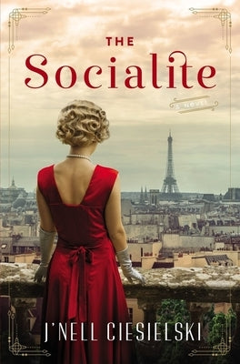 The Socialite: A Novel of World War II by Ciesielski, J'Nell