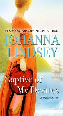 Captive of My Desires: A Malory Novel by Lindsey, Johanna