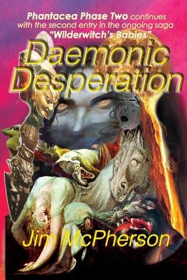 Daemonic Desperation: Wilderwitch's Babies 2 by McPherson, Jim