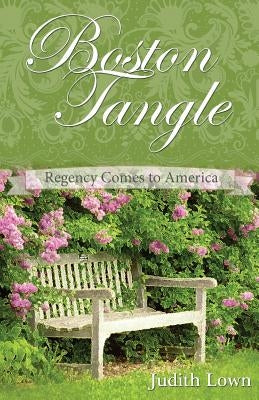 Boston Tangle: Regency Comes to America by Lown, Judith