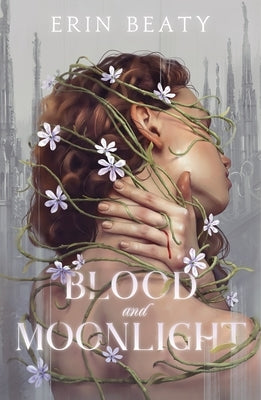 Blood and Moonlight by Beaty, Erin