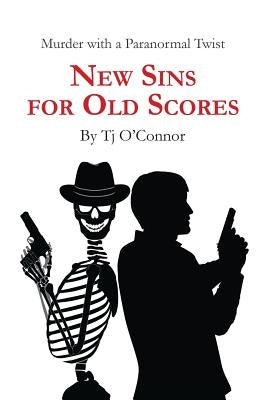 New Sins for Old Scores by O'Connor, Tj