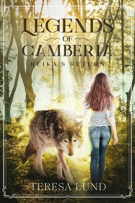 Legends of Camberia: Reika's Return by Lund, Teresa