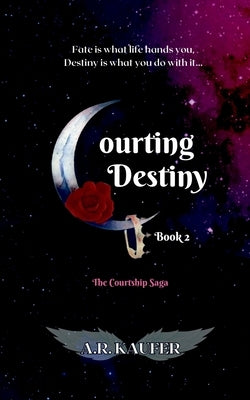 Courting Destiny by Kaufer, A. R.