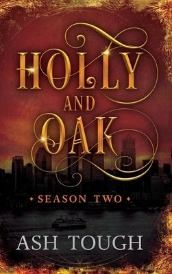 Holly and Oak: Season Two by Tough, Ash