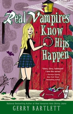 Real Vampires Know Hips Happen by Bartlett, Gerry