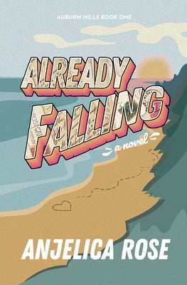 Already Falling by Rose, Anjelica