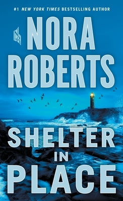 Shelter in Place by Roberts, Nora