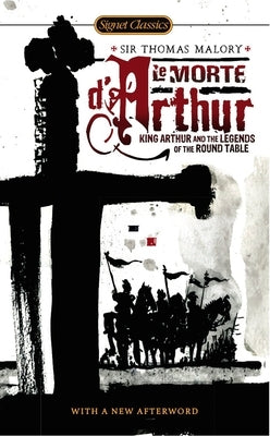 Le Morte d'Arthur: King Arthur and the Legends of the Round Table by Baines, Keith