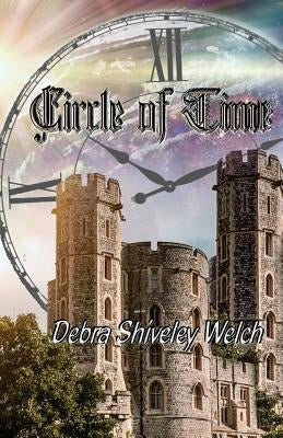 Circle of Time by Shiveley Welch, Debra