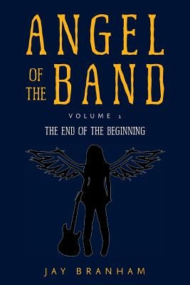 Angel of the Band: Volume 1 by Branham, Jay