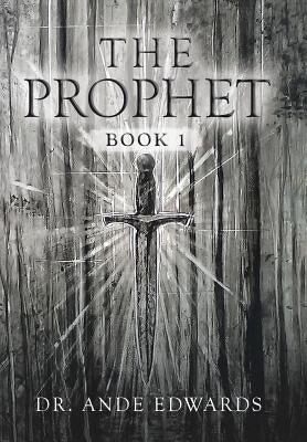 The Prophet: Book 1 by Edwards, Ande