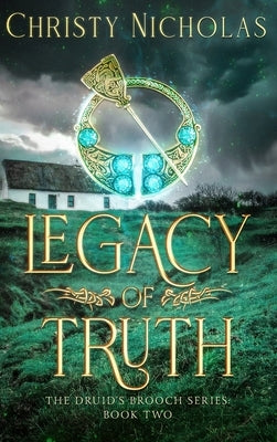 Legacy of Truth: An Irish Historical Fantasy by Nicholas, Christy