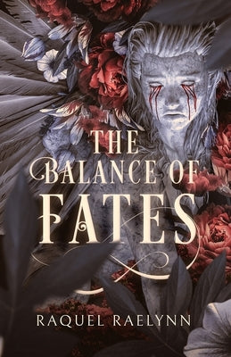 The Balance of Fates by Raelynn, Raquel