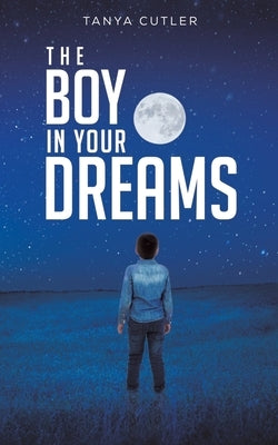 The Boy in Your Dreams by Cutler, Tanya