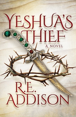 Yeshua's Thief by Addison, R. E.