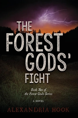 The Forest Gods' Fight: Book Two of the Forest Gods Series by Hook, Alexandria