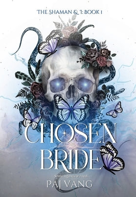 Chosen Bride: A YA Paranormal Romance with Fated Lovers by Vang, Paj