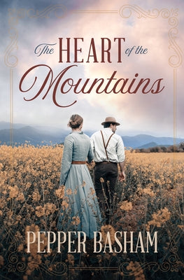 The Heart of the Mountains by Basham, Pepper