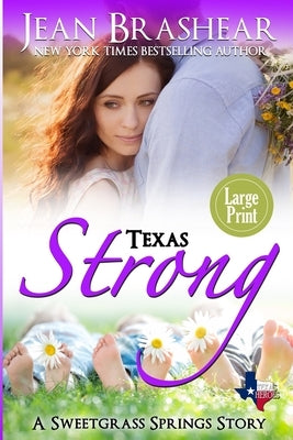 Texas Strong (Large Print Edition): A Sweetgrass Springs Story by Brashear, Jean