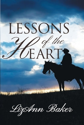 Lessons of the Heart by Baker, Lizann