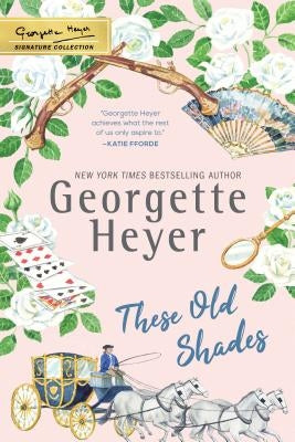 These Old Shades by Heyer, Georgette