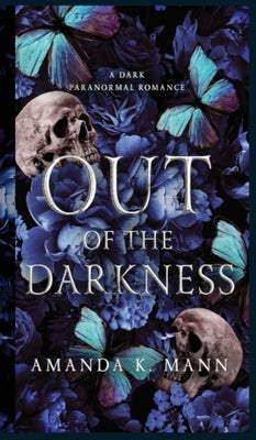 Out of the Darkness: A Dark Wolf Shifter Romance: A Dark by Mann, Amanda K.