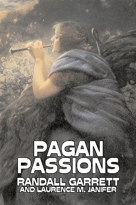 Pagan Passions by Randall Garrett, Science Fiction, Adventure, Fantasy by Garrett, Randall