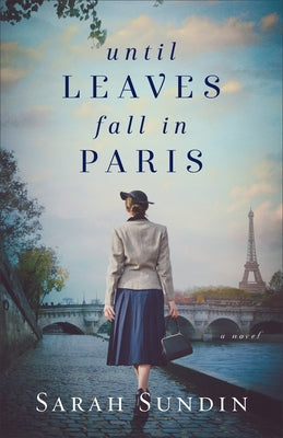 Until Leaves Fall in Paris by Sundin, Sarah