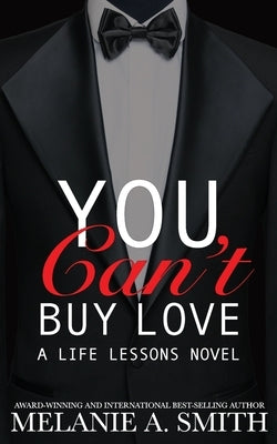 You Can't Buy Love: A Life Lessons Novel by Smith, Melanie a.