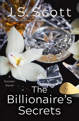 The Billionaire's Secrets by Scott, J. S.