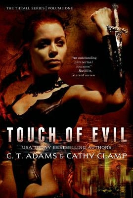 Touch of Evil: The Thrall Series: Volume One by Adams, C. T.