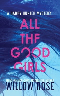 All the Good Girls by Rose, Willow