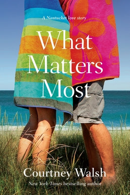 What Matters Most by Walsh, Courtney