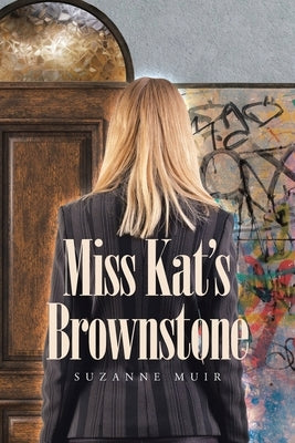 Miss Kat's Brownstone by Muir, Suzanne