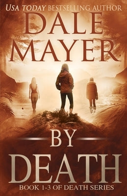 By Death Trilogy: Books 1-3 by Mayer, Dale