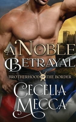 A Noble Betrayal by Mecca, Cecelia