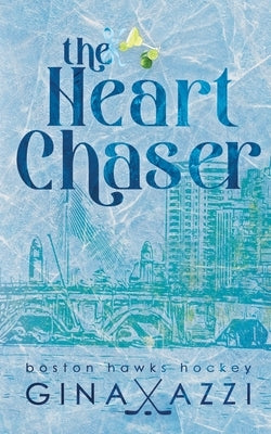 The Heart Chaser: A Hockey Romance by Azzi, Gina