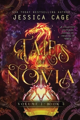 Tales of Novia, Volume 1, Book 4 by Cage, Jessica