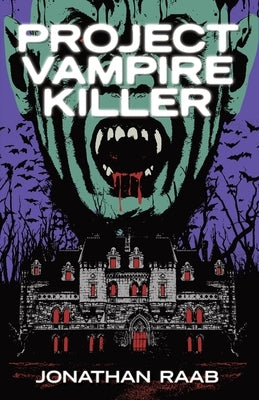 Project Vampire Killer by Raab, Jonathan