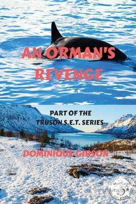 An Orman's Revenge: The Truson S.E.T. Series by Gibson, Dominique