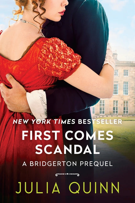 First Comes Scandal: A Bridgerton Prequel by Quinn, Julia