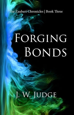 Forging Bonds by Judge, J. W.