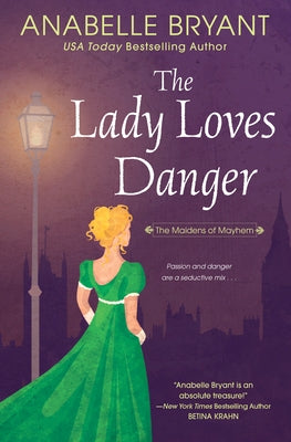 The Lady Loves Danger by Bryant, Anabelle