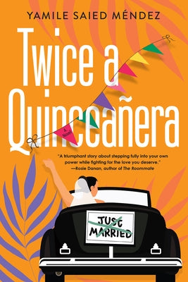 Twice a Quinceañera: A Delightful Second Chance Romance by M&#195;&#169;ndez, Yamile Saied