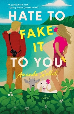 Hate to Fake It to You by Sellet, Amanda